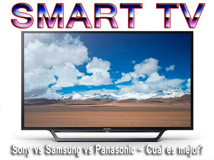 Sony vs Samsung vs Panasonic smart tv ¿Cuál es mejor?