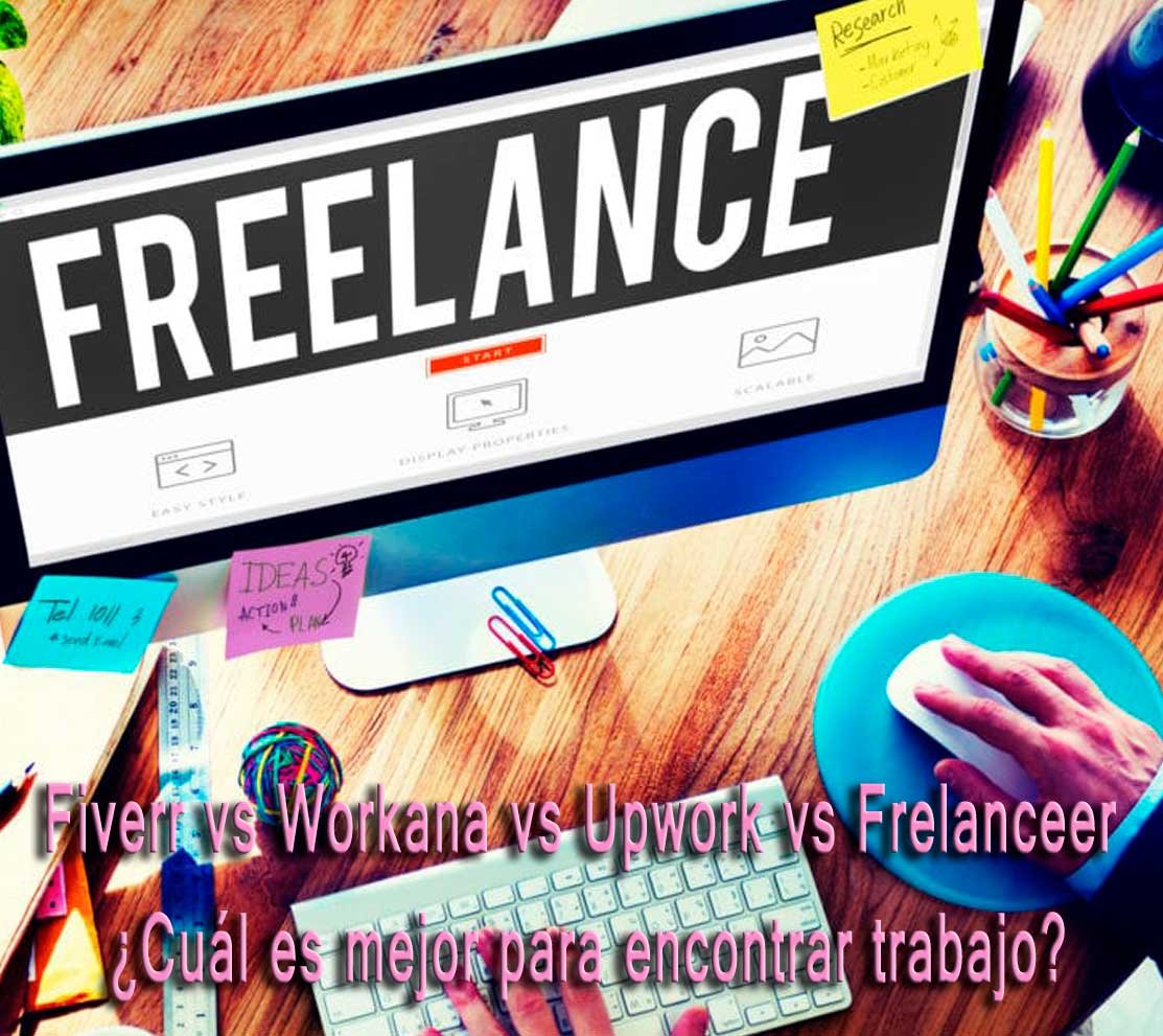 Fiverr vs Workana vs Upwork vs Frelanceer ¿Cuál es mejor para encontrar trabajo?