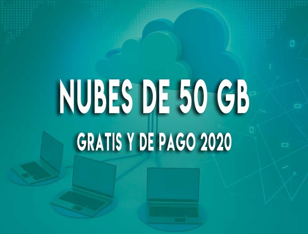 Nubes de 50 gb Gratis y de pago 2020