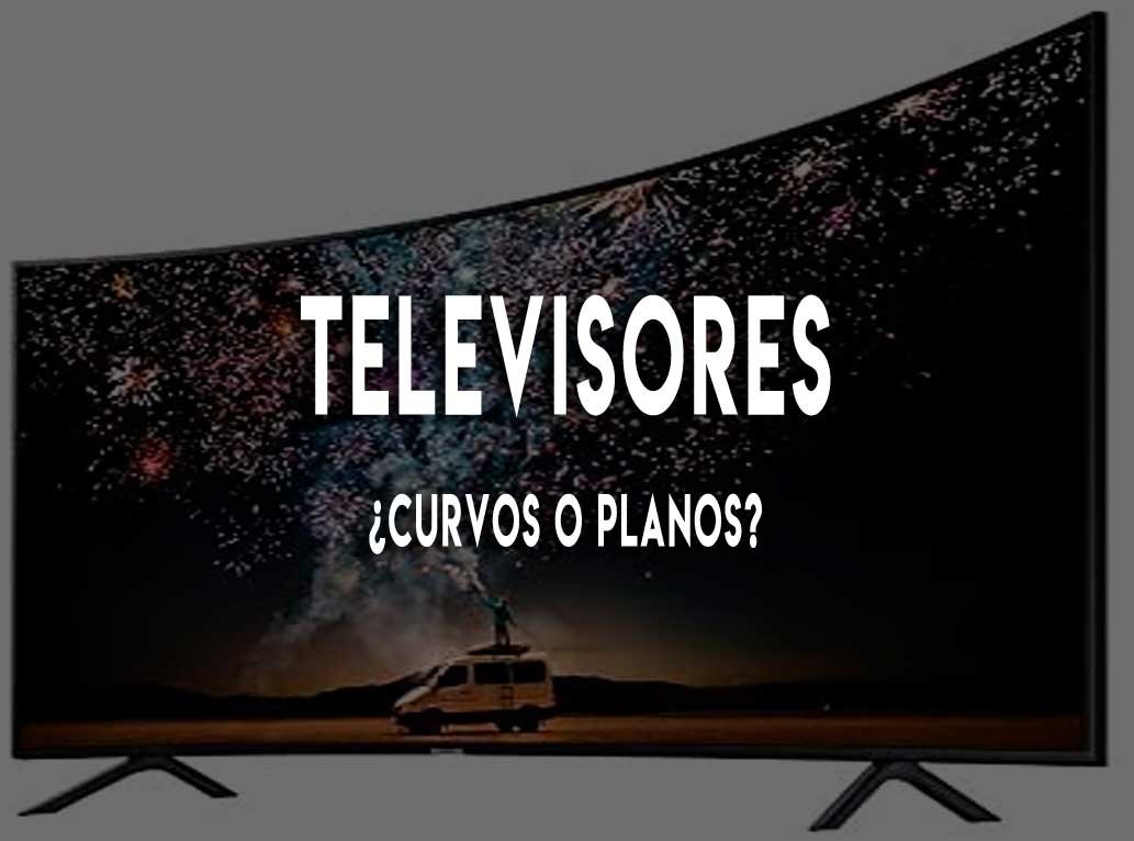 Televisor curvo o plano