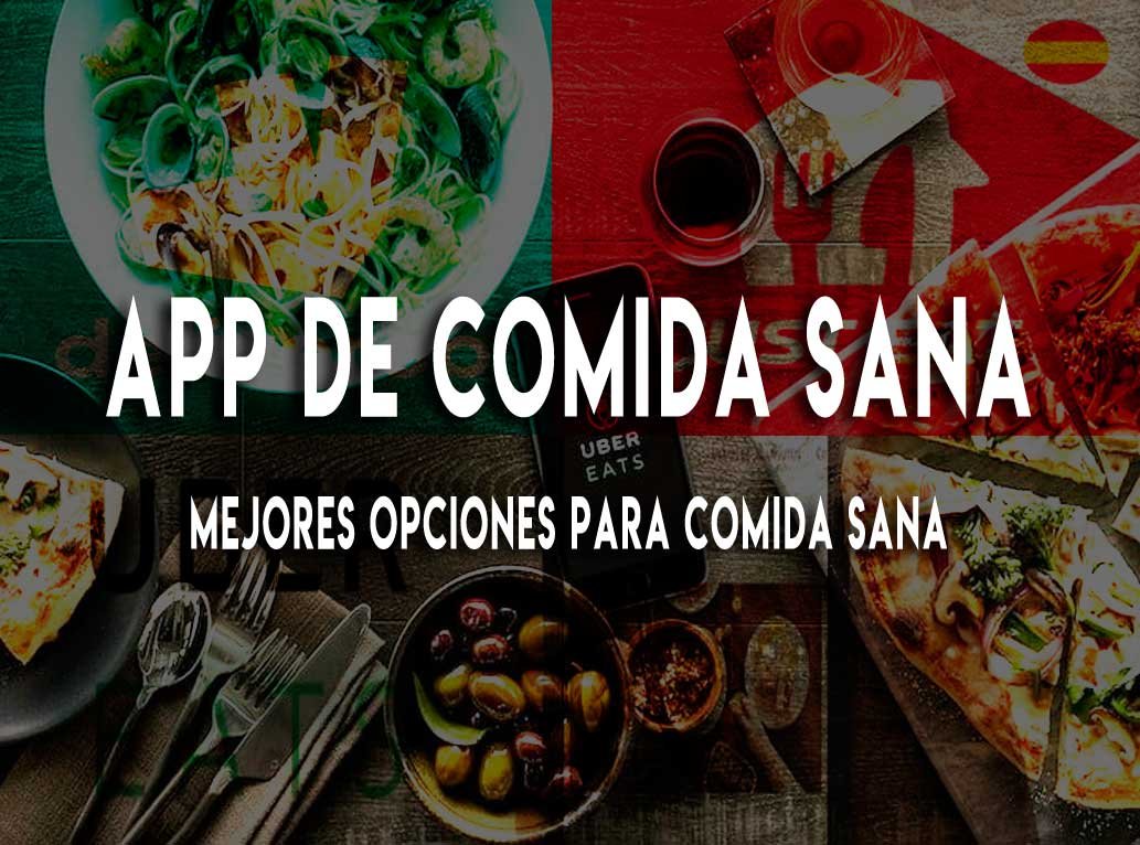 Mejores apps para pedir comida sana y saludable 2022