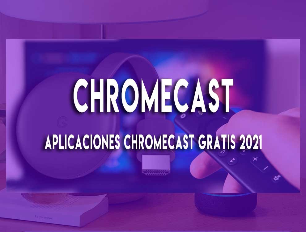 Mejores Aplicaciones chromecast gratis 2021 Apps Chromecast más descargadas