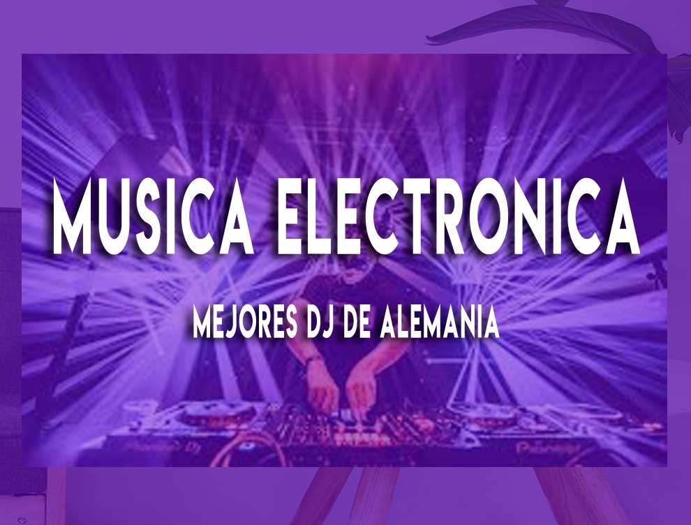 Mejores Dj musica electronica alemana