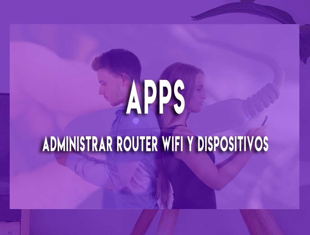 App para administrar router wifi y controlar dispositivos conectados a mi red wifi