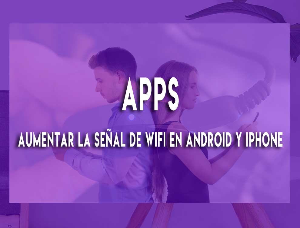 Aplicación para aumentar la señal de wifi en android y iphone