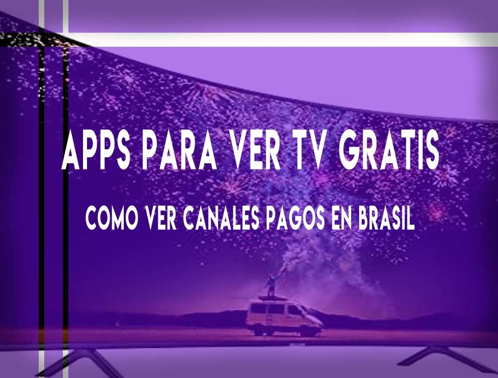 Aplicación para ver tv de pago de brasil gratis