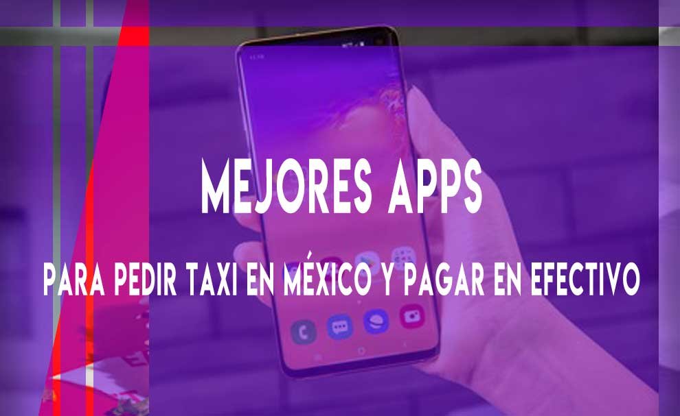 Aplicaciones de taxi con pago en efectivo